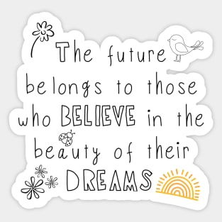 Believe In The Beauty of Your Dreams (Yellow Sun) Sticker